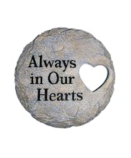 Always in Our Hearts... Round Stone